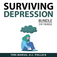 Surviving Depression Bundle, 2 in 1 Bundle: Suffer Strong and Undoing Depression Audiobook by and H.C. Pollack