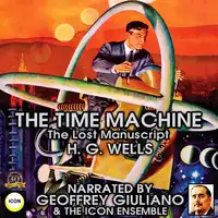 The Time Machine The Lost Manuscript Audiobook by H.G. Wells