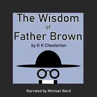 The Wisdom of Father Brown Audiobook by G K Chesterton