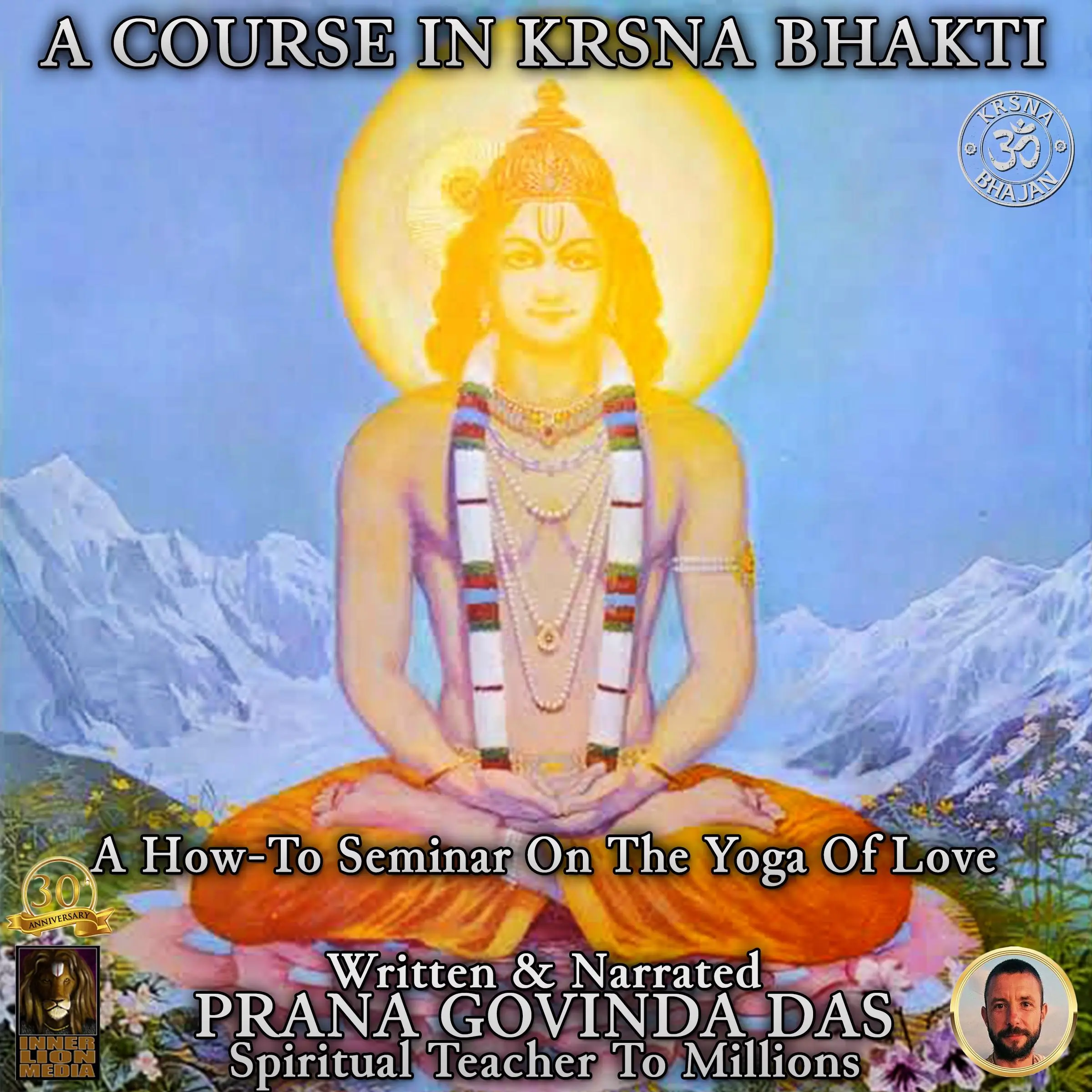 A Course In Krsna Bhakti by Prana Govinda Das Spiritual Teacher To Millions