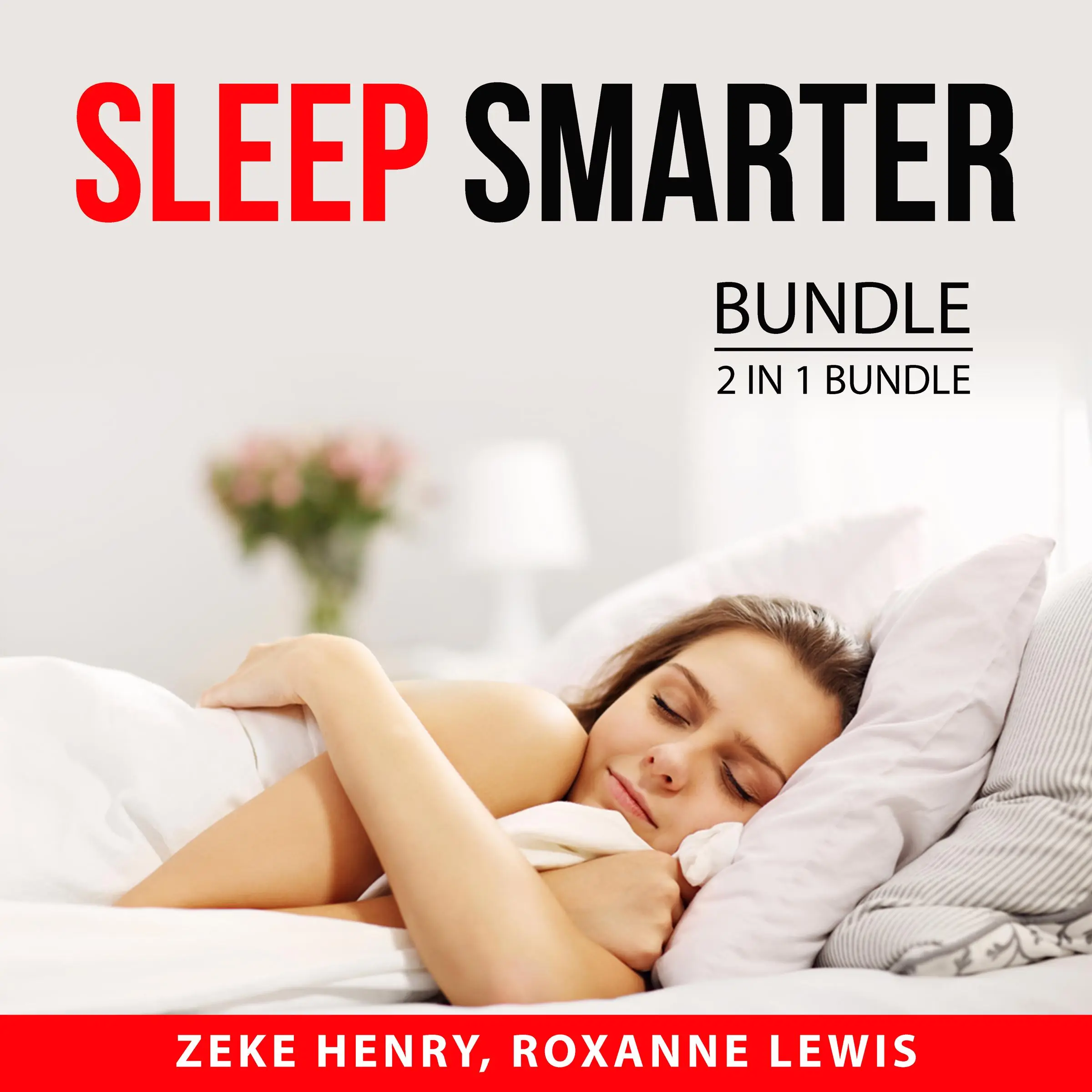 Sleep Smarter Bundle, 2 in 1 Bundle: Magic of Sleep and Precious Little Sleep by and Roxanne Lewis Audiobook