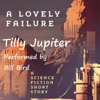 A Lovely Failure Audiobook by Tilly Jupiter