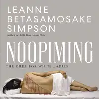 Noopiming Audiobook by Leanne Betasamosake Simpson