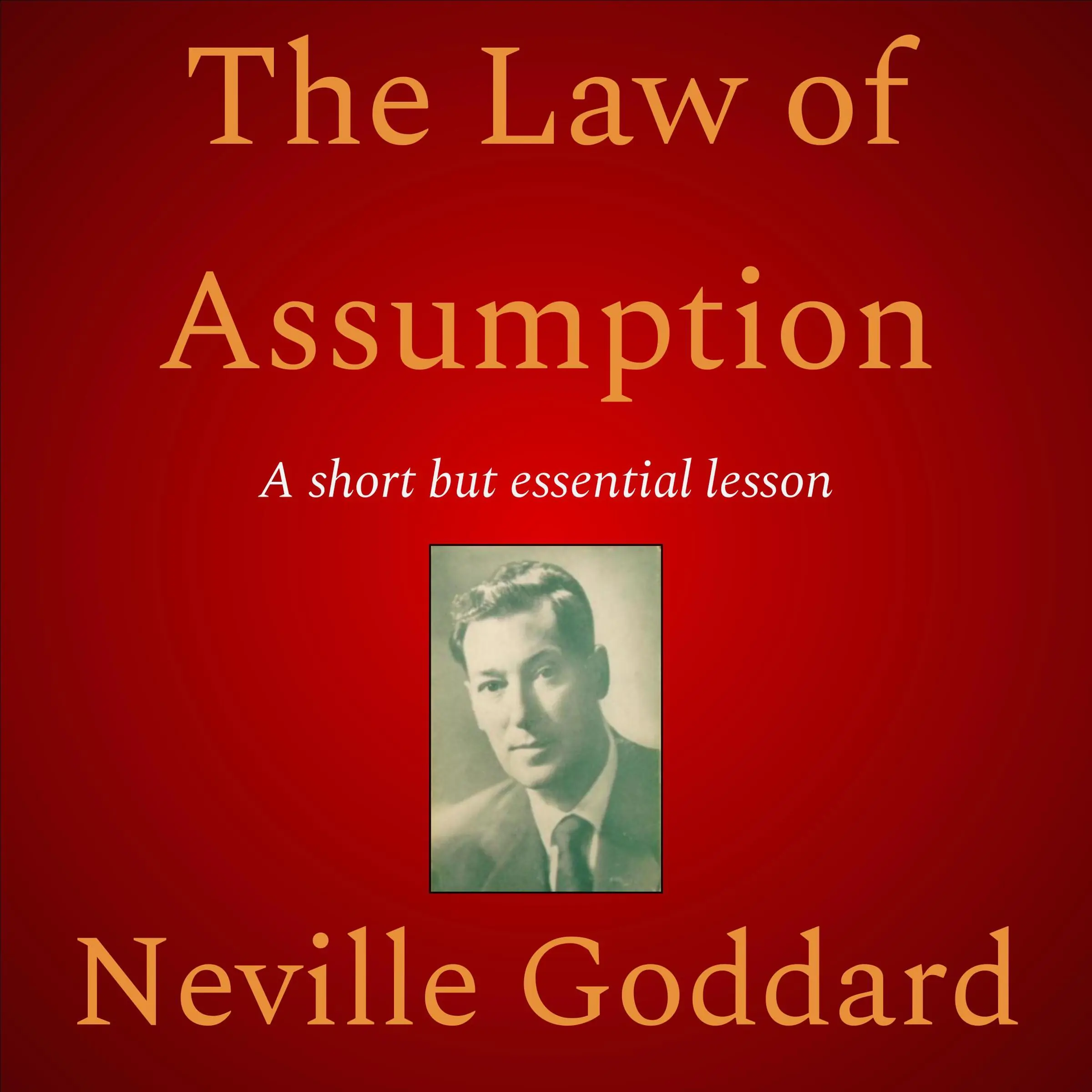 The Law of Assumption by Neville Goddard