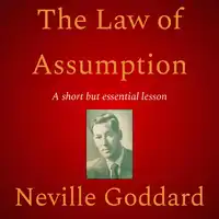 The Law of Assumption Audiobook by Neville Goddard