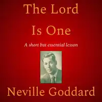 The Lord Is One Audiobook by Neville Goddard