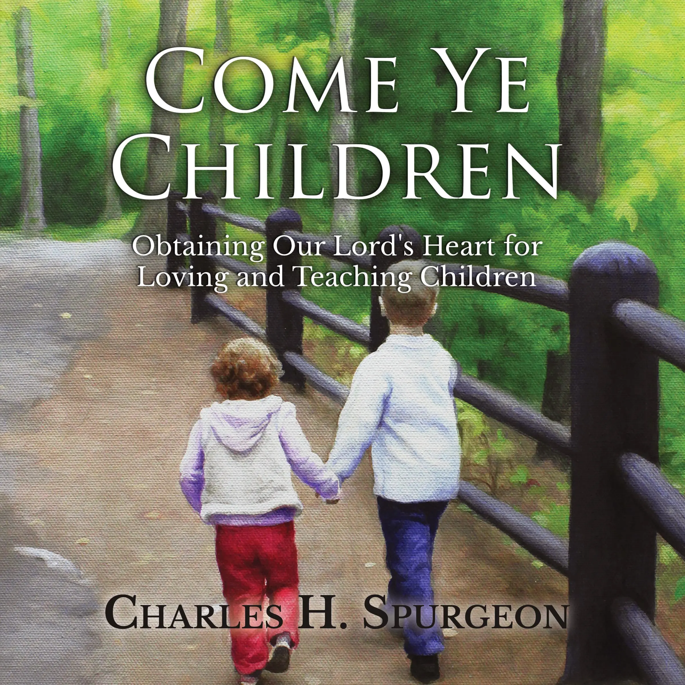 Come Ye Children by Charles H. Spurgeon