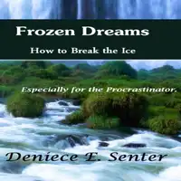 Frozen Dreams Audiobook by Deniece E. Senter