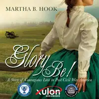 Glory Be! Audiobook by Martha B. Hook