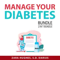 Manage Your Diabetes Bundle, 2 in 1 Bundle: Reverse Diabetes and The Diabetes Code Audiobook by and S.D. Darius