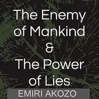 The Enemy Of Mankind & The Power Of Lies Audiobook by Emiri Akozo