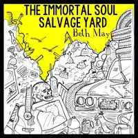 The Immortal Soul Salvage Yard Audiobook by Beth May