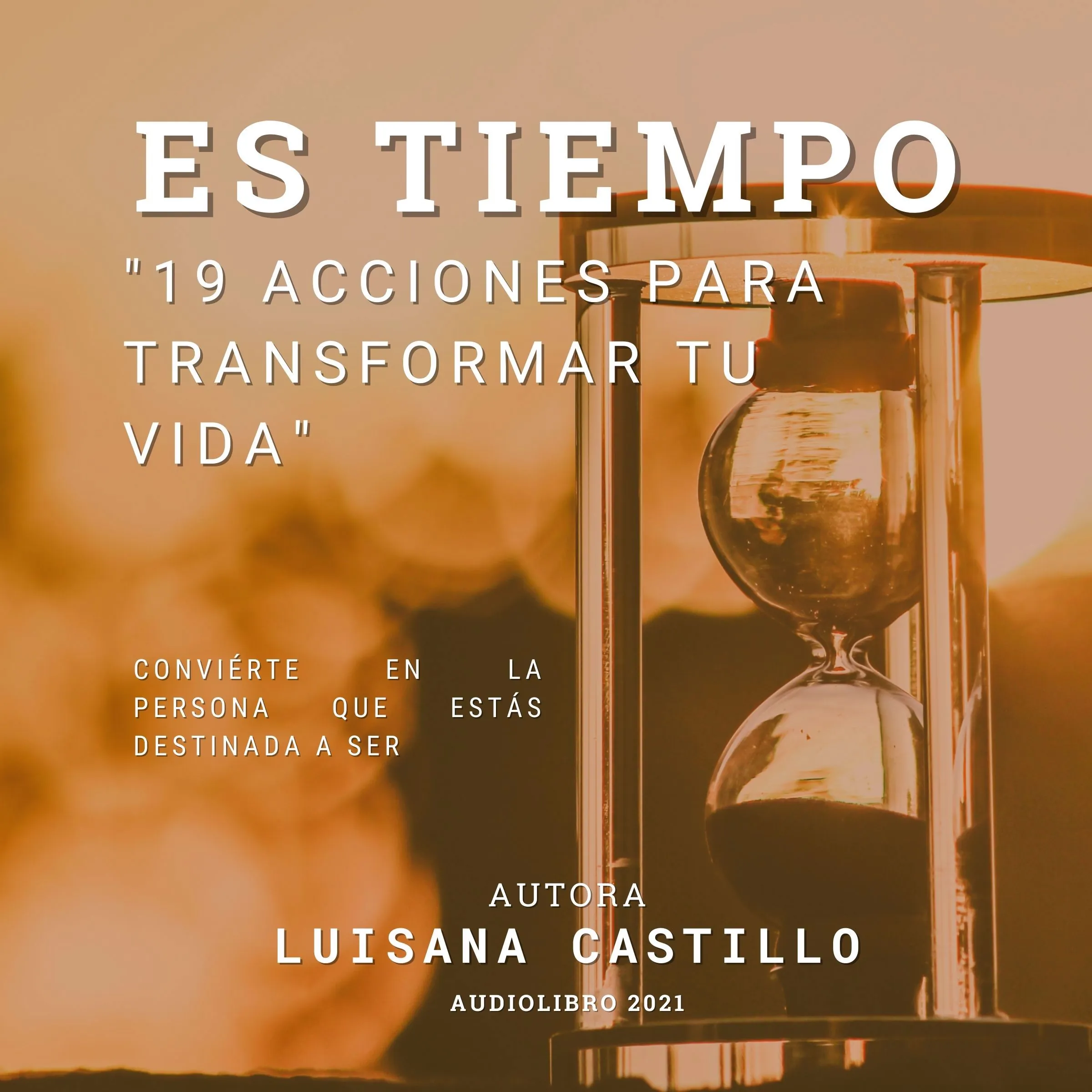 Es Tiempo: 19 Acciones Para Transformar Tú Vida by Luisana Castillo Audiobook