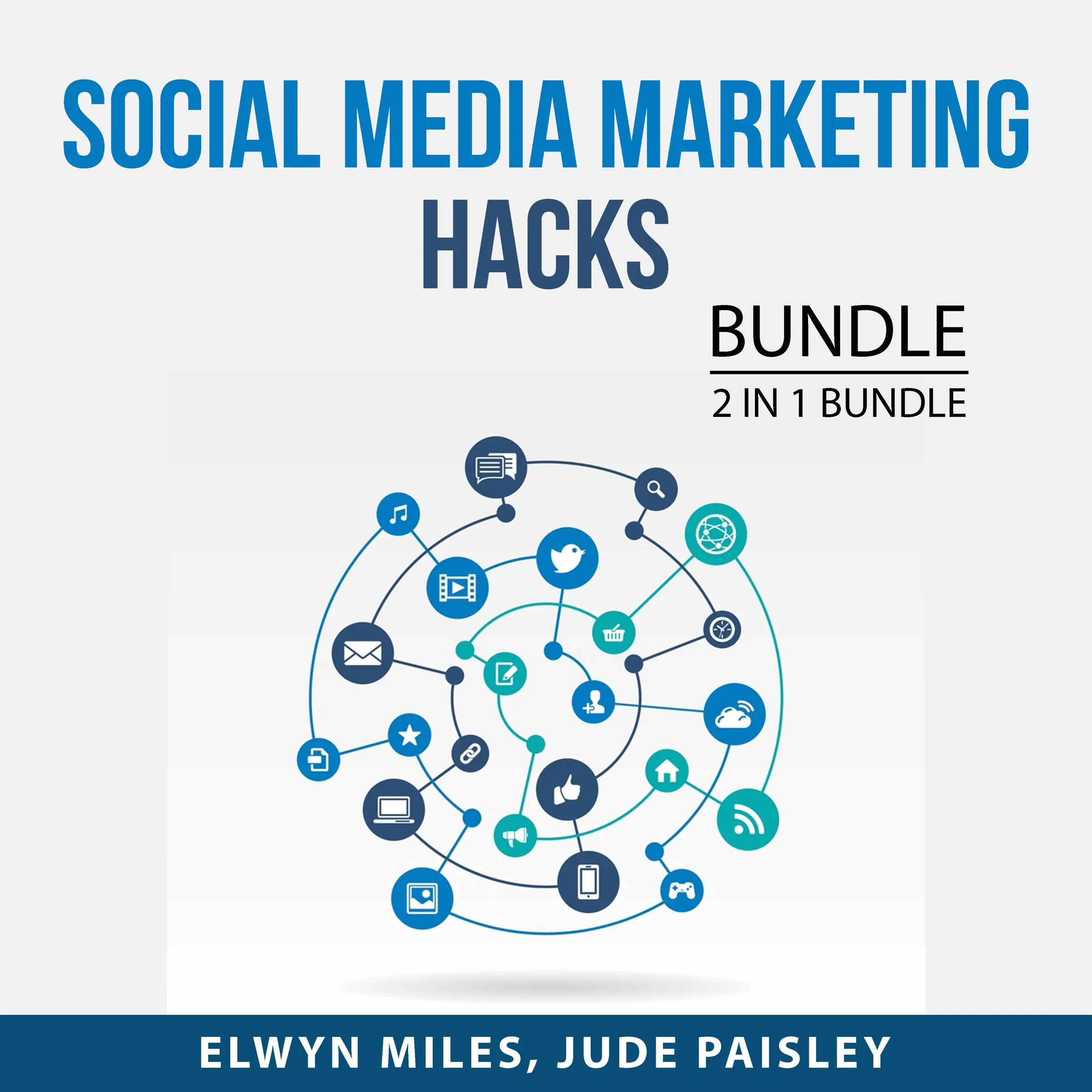 Social Media Marketing Hacks Bundle, 2 in 1 Bundle: Popular and Impact by and Jude Paisley