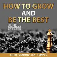 How to Grow and Be the Best Bundle, 2 in 1 Bundle: Be As You Are and The Person You Mean to Be Audiobook by and R.A. Temple