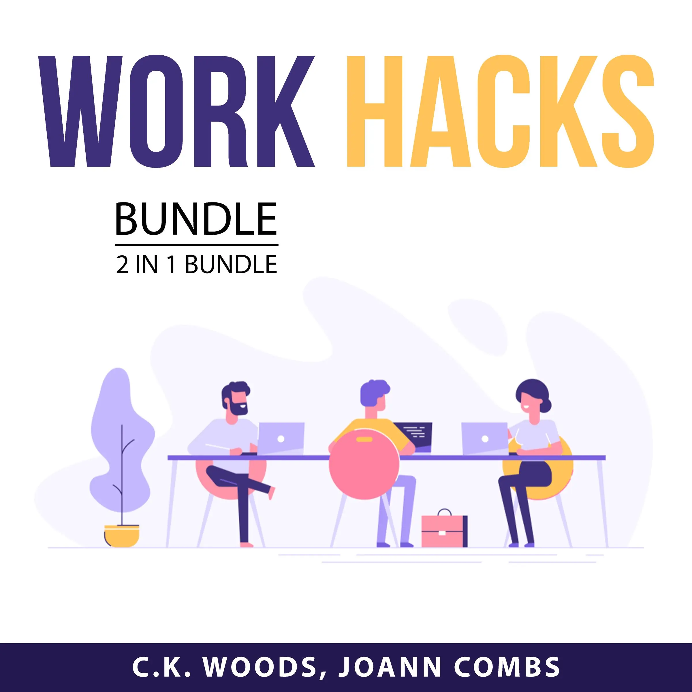 Work Hacks Bundle 2 in 1 bundle: People Work and The Practice of Self-Management Audiobook by and Joann Combs