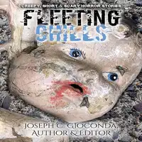 Fleeting Chills Audiobook by Joseph C. Gioconda