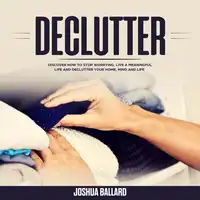 Declutter Audiobook by Joshua Ballard
