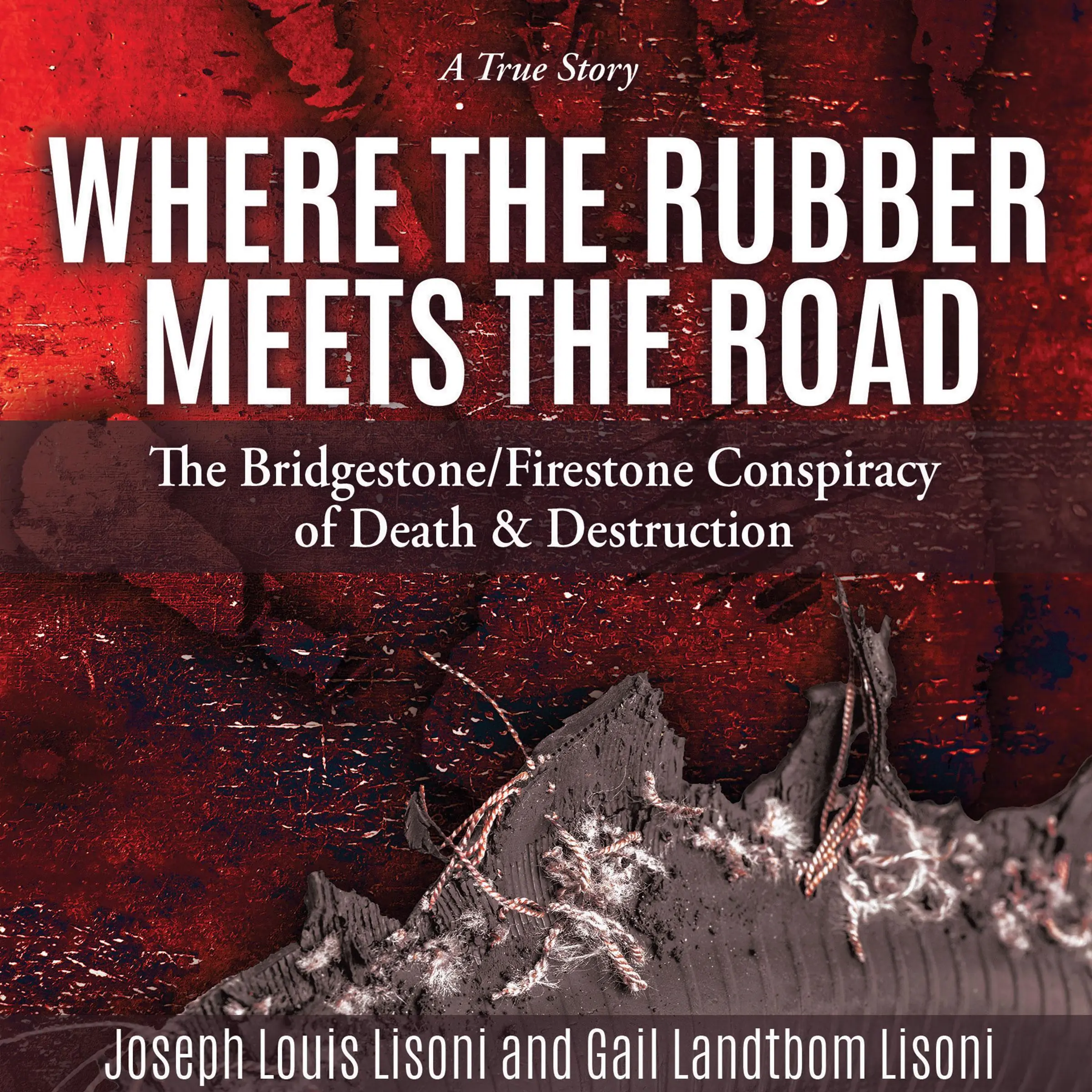 Where The Rubber Meets The Road by Gail Landtbom Lisoni and Joseph Louis Lisoni