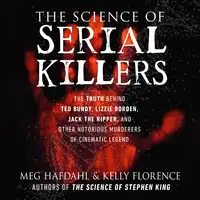 The Science of Serial Killers Audiobook by Kelly Florence