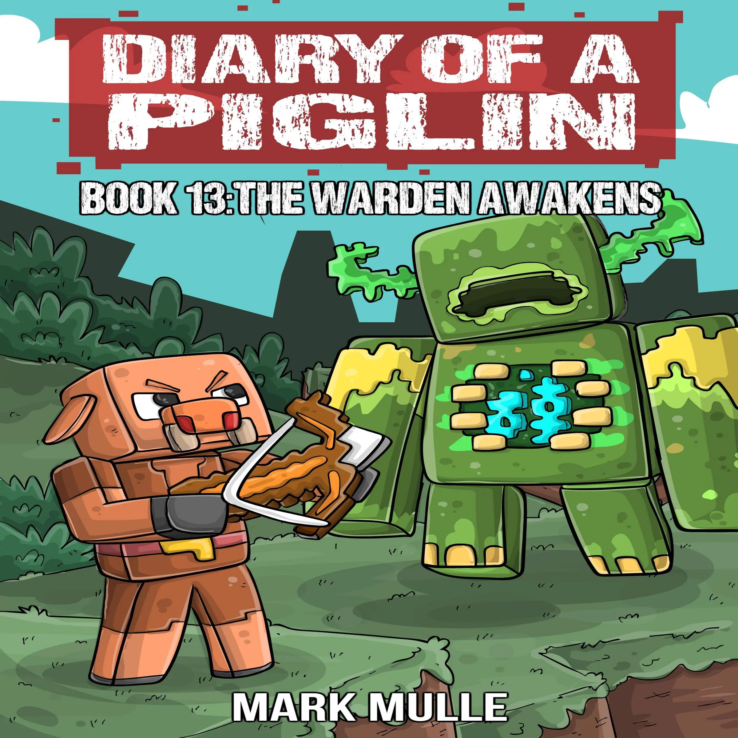 Diary of a Piglin Book 13 Audiobook by Mark Mulle