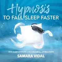 Hypnosis to fall asleep faster Audiobook by Samara Vidal