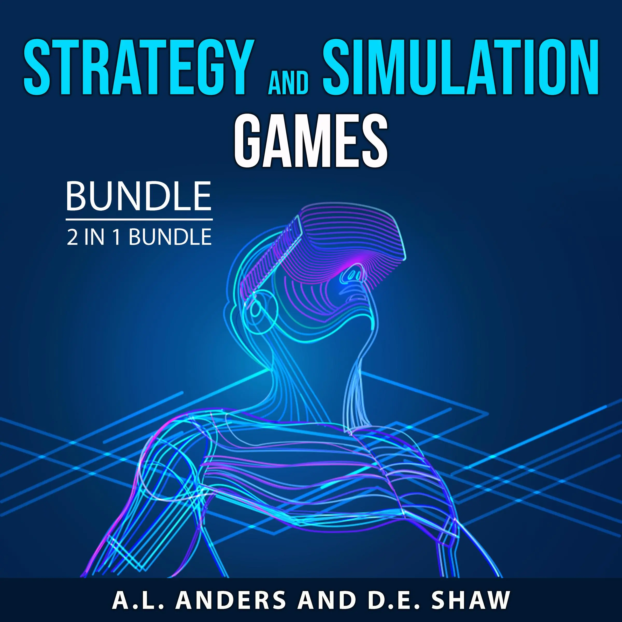 Strategy and Simulation Games Bundle, 2 in 1 Bundle: The Gamers Guide and Video Game Storytelling by and D.E. Shaw