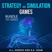 Strategy and Simulation Games Bundle, 2 in 1 Bundle: The Gamers Guide and Video Game Storytelling Audiobook by and D.E. Shaw