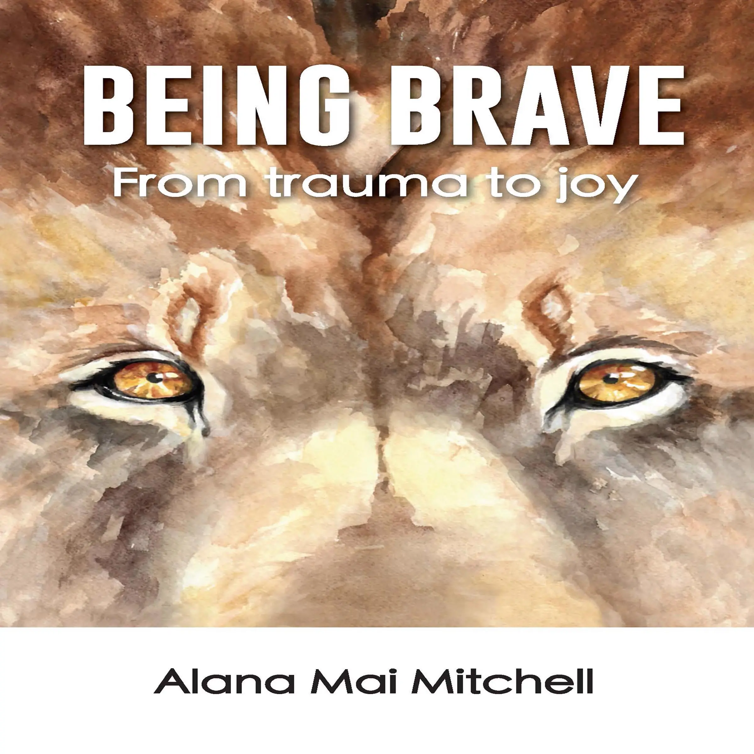 Being Brave Audiobook by Alana Mai Mitchel