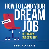 How to Land Your Dream Job Audiobook by Ben Carlos