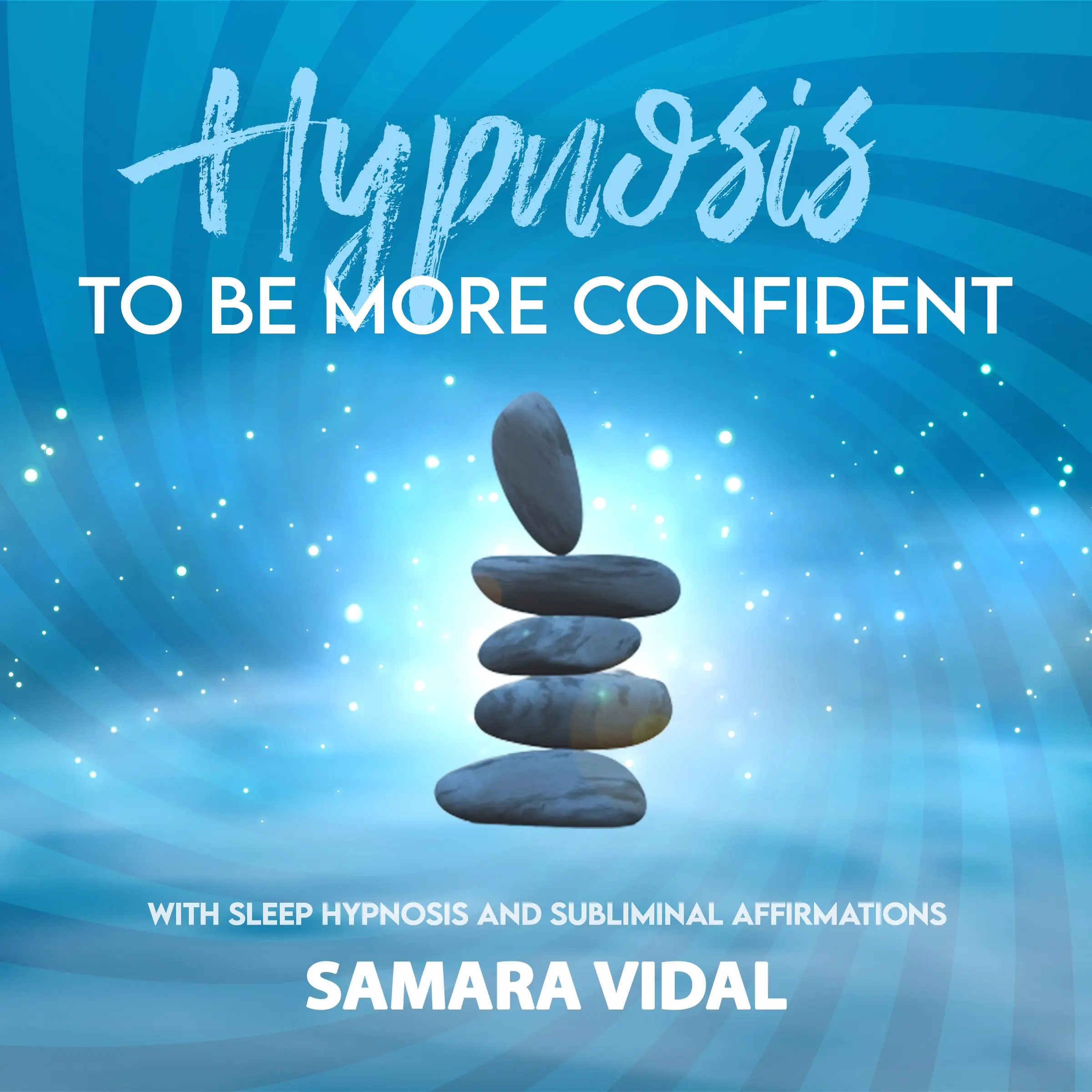 Hypnosis to be more confident Audiobook by Samara Vidal