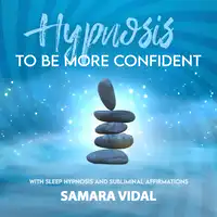 Hypnosis to be more confident Audiobook by Samara Vidal