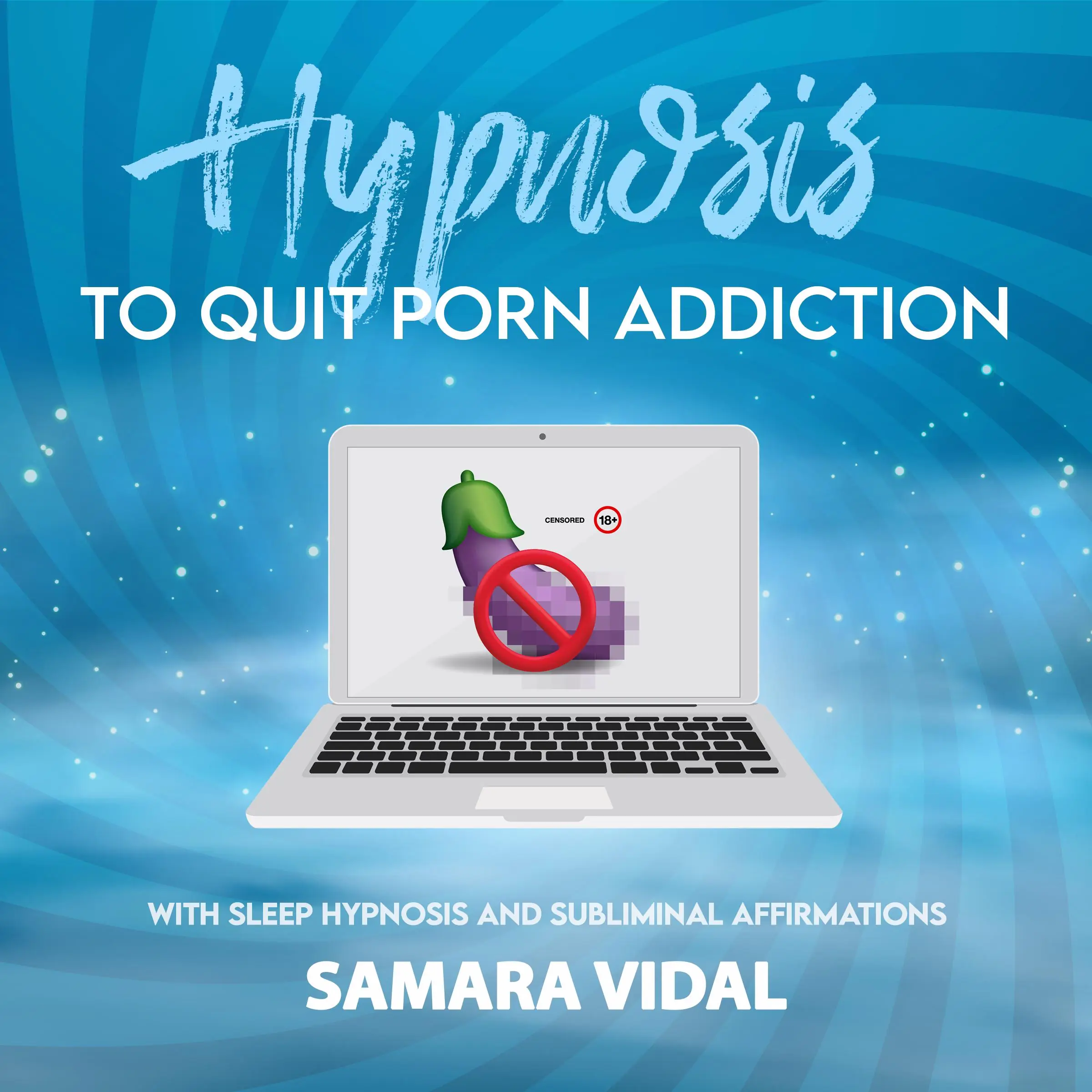 Hypnosis to quit porn addiction by Samara Vidal Audiobook