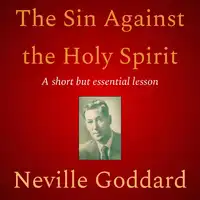 The Sin Against the Holy Spirit Audiobook by Neville Goddard