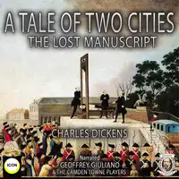 A Tale Of Two Cities The Lost Manuscript Audiobook by Charles Dickens