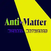 Anti-Matter Audiobook by Michael Mathiesen