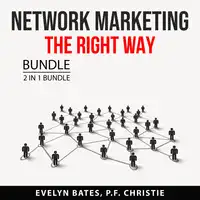 Network Marketing the Right Way Bundle Audiobook by and P.F. Christie