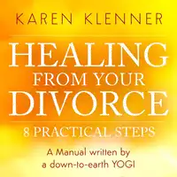 Healing From Your Divorce Audiobook by Karen Klenner