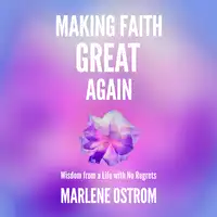 Making Faith Great Again Audiobook by Marlene Ostrom