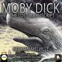 Moby Dick The Lost Manuscript Audiobook by Herman Melville