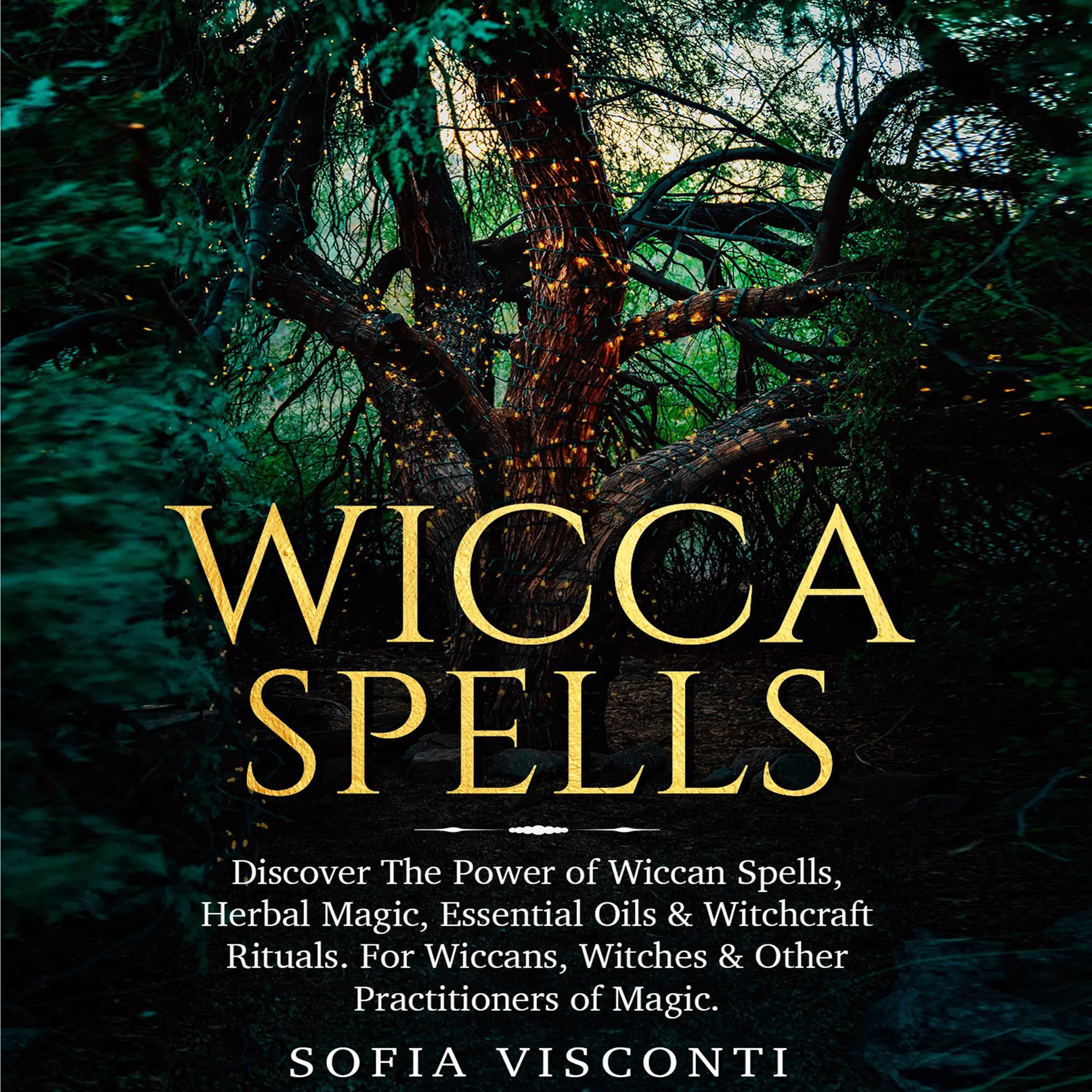 Wicca Spells Audiobook by Sofia Visconti