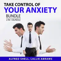 Take Control of Your Anxiety Bundle, 2 in 1 Bundle: The Anxiety Toolkit and The Stress-Proof Brain Audiobook by and Lallie Abrams