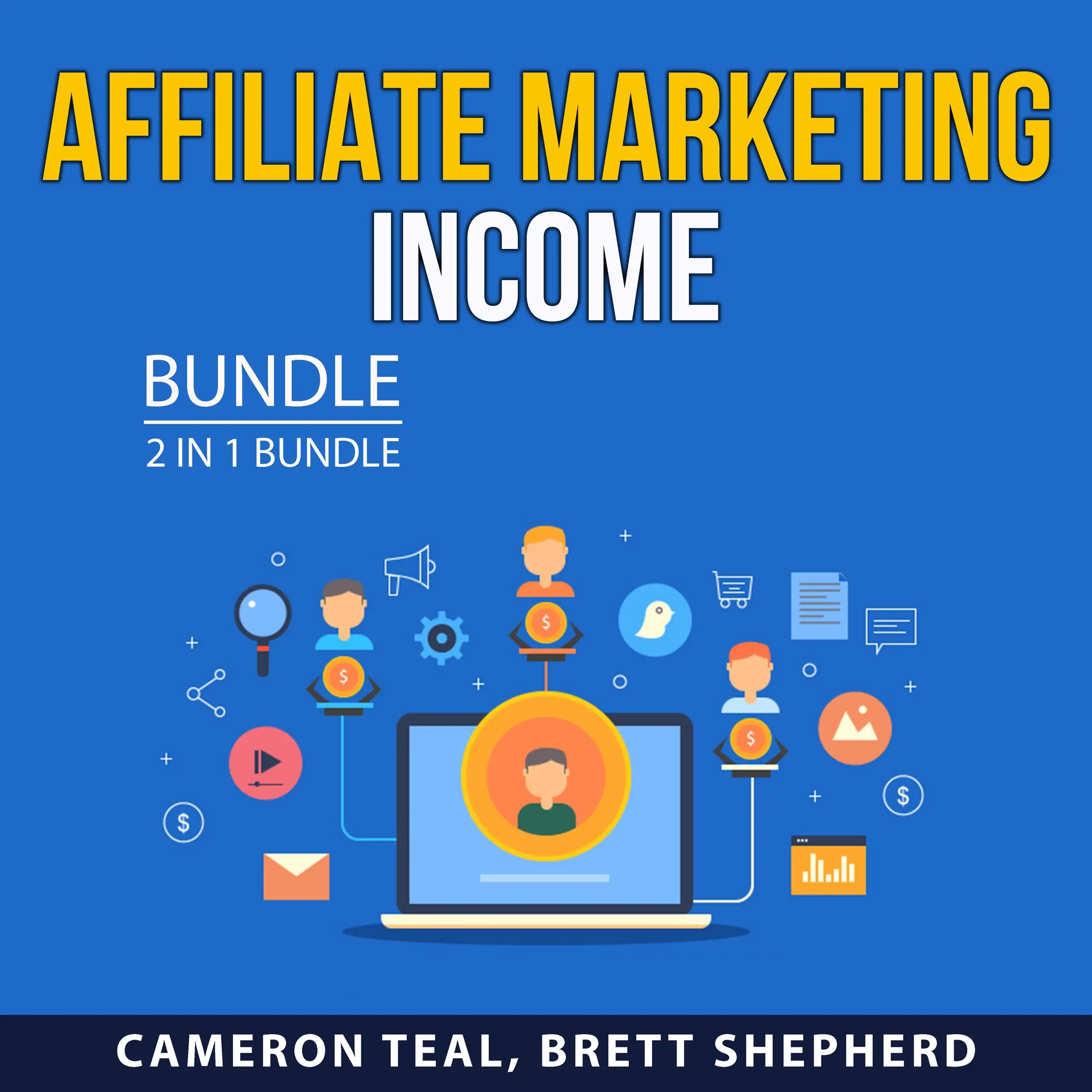 Affiliate Marketing Income Bundle, 2 in 1 Bundle: Online Money With Affiliate Marketing and Essential Guide to Affiliate Profits by and Brett Shepherd