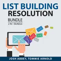 List Building Resolution Bundle, 2 in 1 Bundle: How to List and List Building Lifestyle Audiobook by and Tommie Arnold