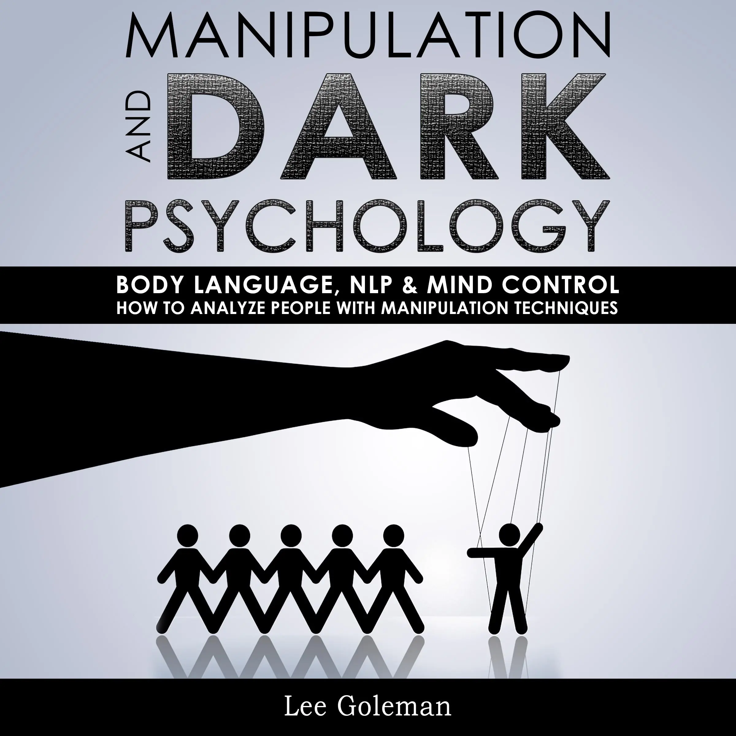 Manipulation and Dark Psychology by Lee Goleman Audiobook