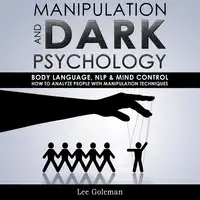 Manipulation and Dark Psychology Audiobook by Lee Goleman
