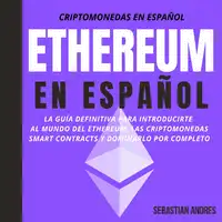 Ethereum en Español Audiobook by Sebastian Andres