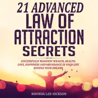 21 Advanced  Law of Attraction Secrets Audiobook by Rhonda Lee-Hickson