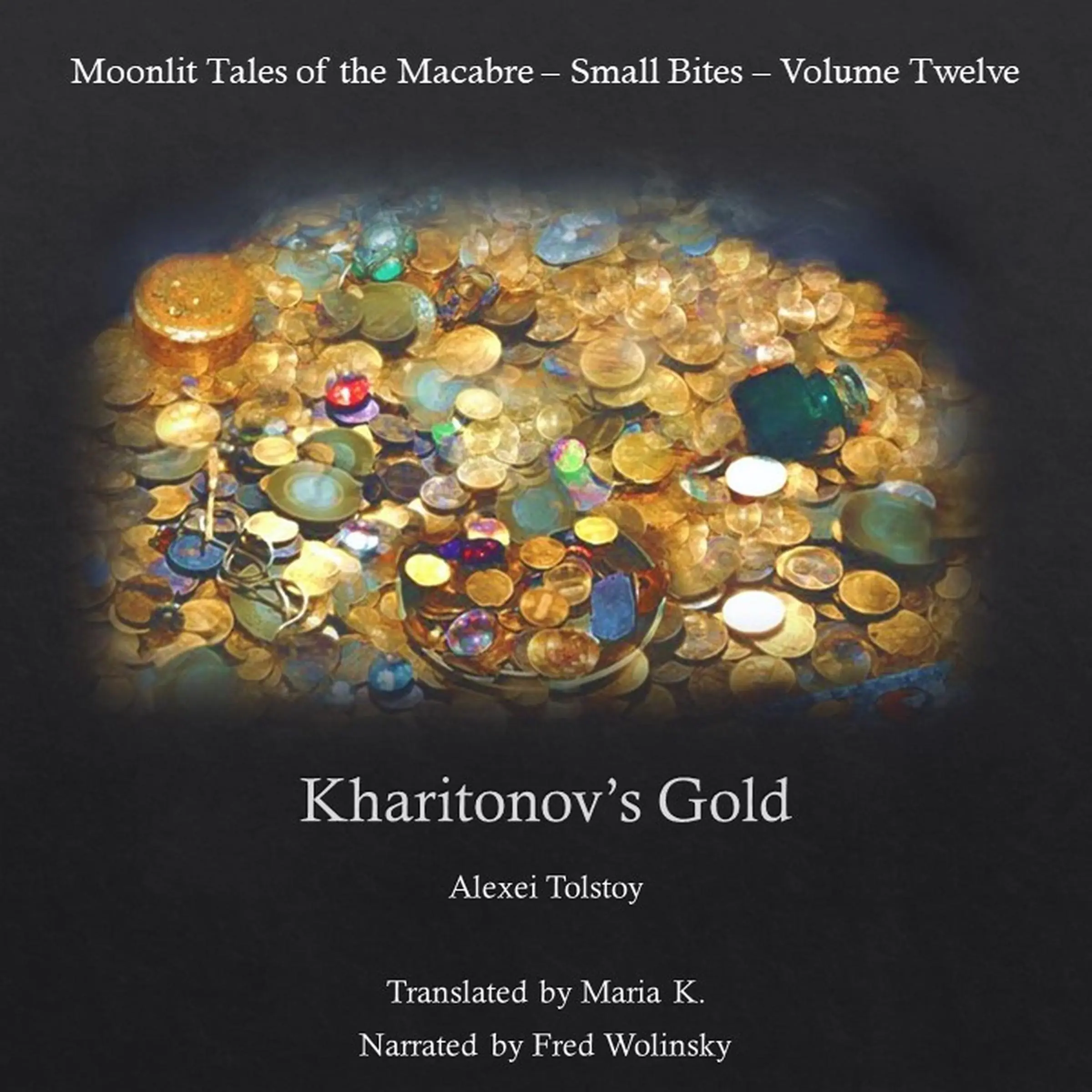 Kharitonov's Gold (Moonlit Tales of the Macabre - Small Bites Book 12) by Alexei Tolstoy Audiobook