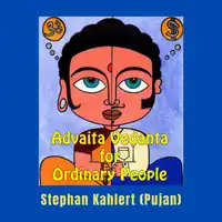 Advaita Vedanta for Ordinary People Audiobook by Stephan Kahlert